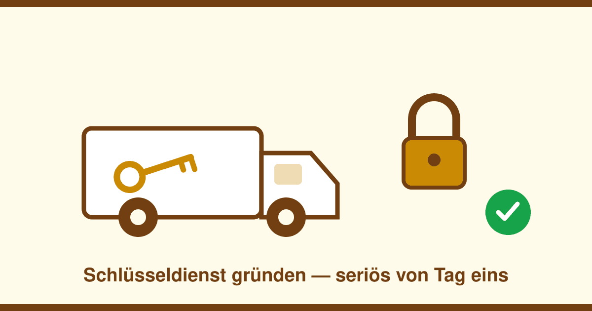 Schlüsseldienst gründen: Zulassungsfrei starten — und vom Ruf-Problem der Branche profitieren