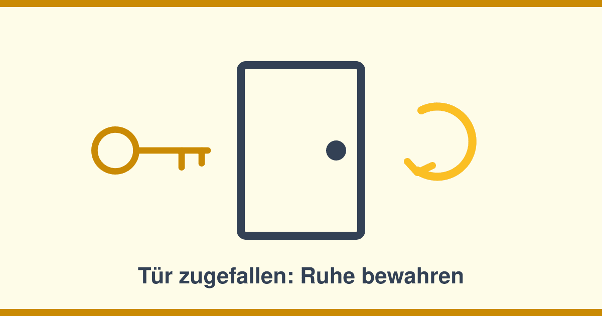 Tür zugefallen — was jetzt? Ruhig bleiben und die teuersten Fehler vermeiden